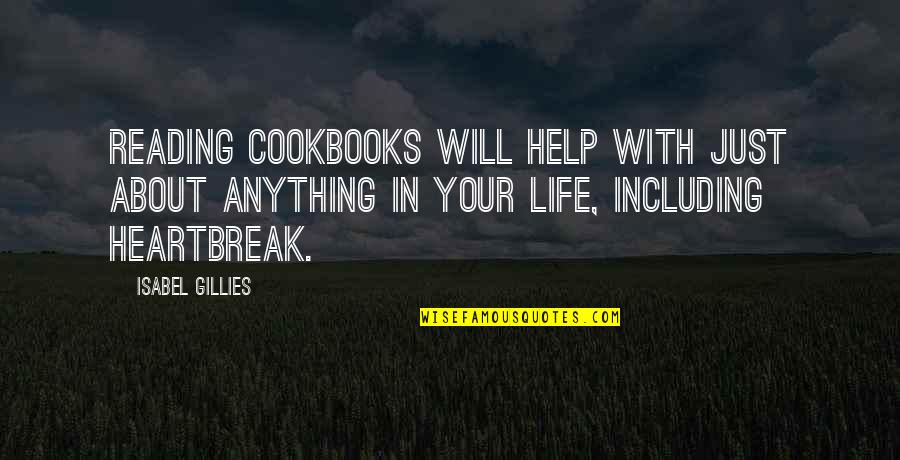 Ulele Quotes By Isabel Gillies: Reading cookbooks will help with just about anything Ulele Quotes By Isabel Gillies: Reading cookbooks will help with just about anything