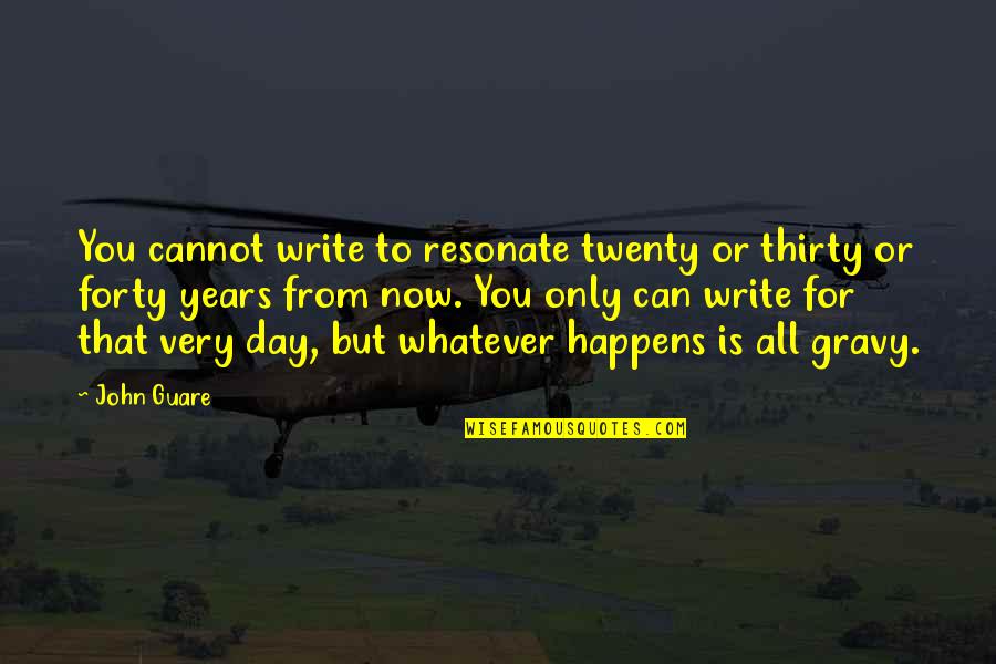 Uliano Lucas Quotes By John Guare: You cannot write to resonate twenty or thirty Uliano Lucas Quotes By John Guare: You cannot write to resonate twenty or thirty