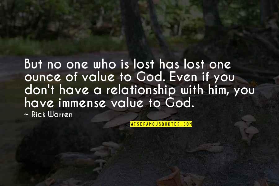Uliano Lucas Quotes By Rick Warren: But no one who is lost has lost