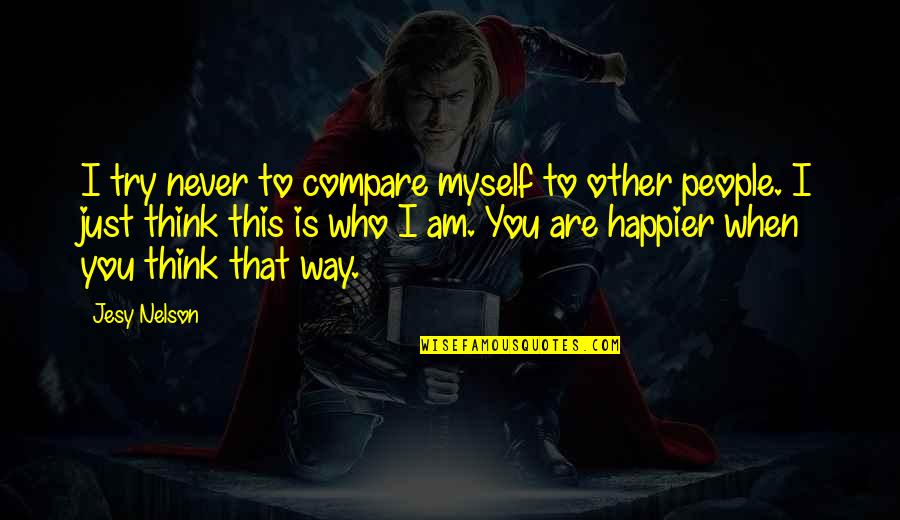 Ulica Serial Quotes By Jesy Nelson: I try never to compare myself to other