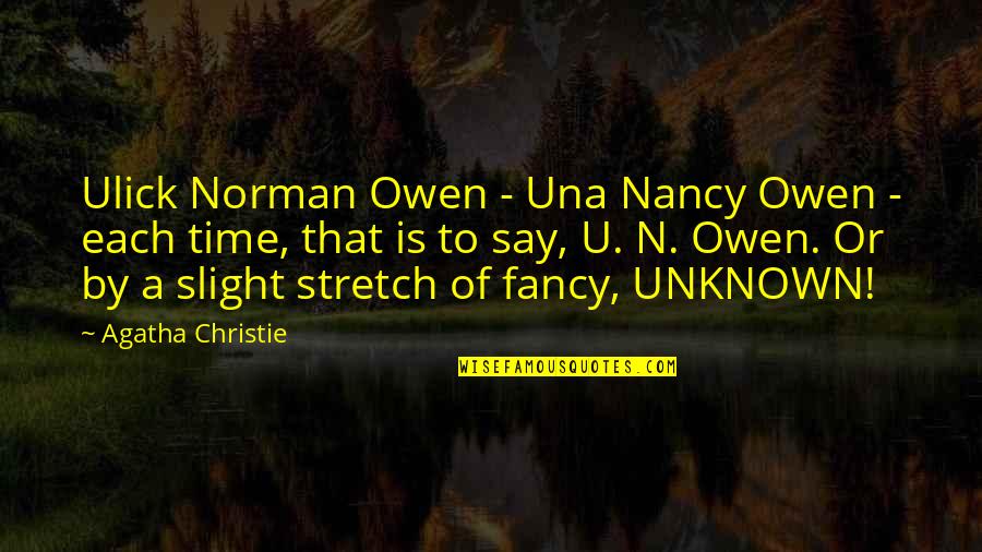 Ulick Quotes By Agatha Christie: Ulick Norman Owen - Una Nancy Owen -