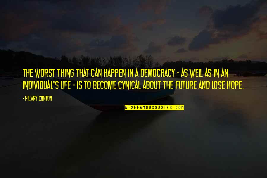 Ulitin Guitar Quotes By Hillary Clinton: The worst thing that can happen in a