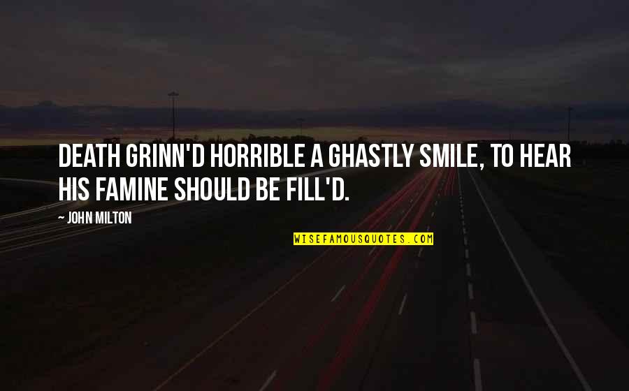 Uliyazhathura Quotes By John Milton: Death Grinn'd horrible a ghastly smile, to hear