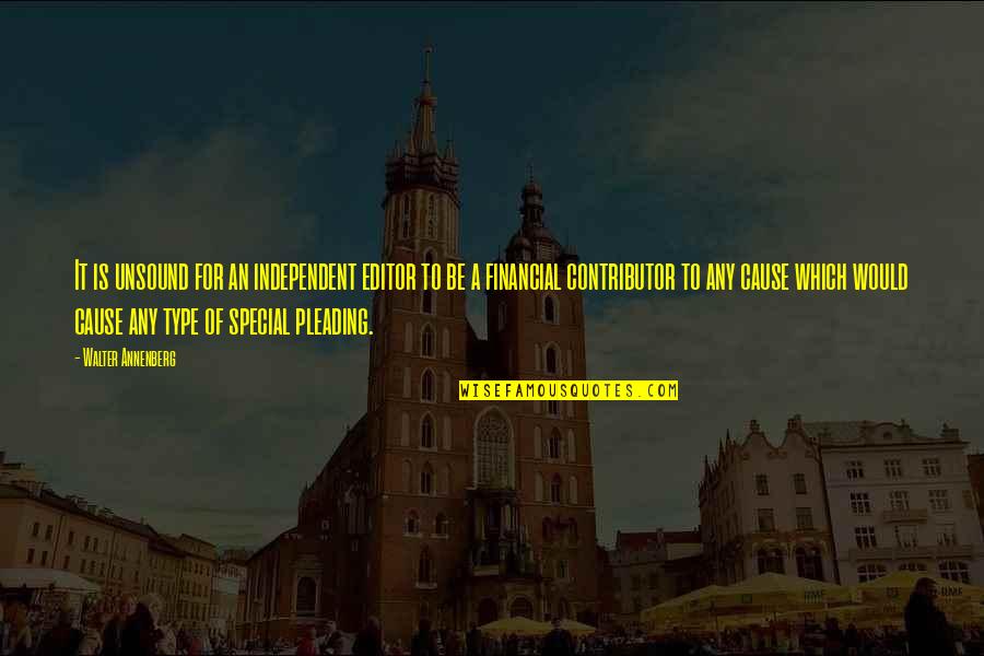 Uljasto Quotes By Walter Annenberg: It is unsound for an independent editor to Uljasto Quotes By Walter Annenberg: It is unsound for an independent editor to