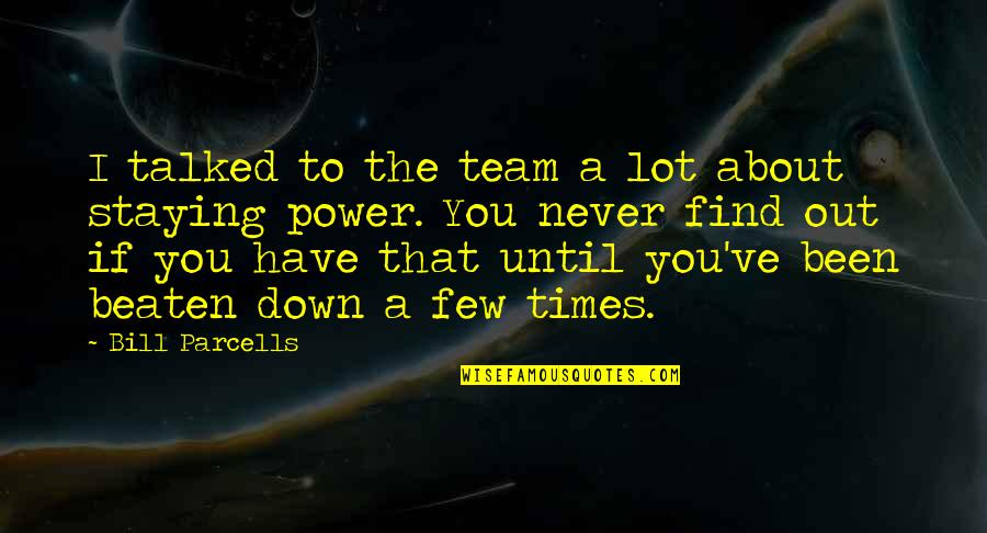 Ulka Rocks Quotes By Bill Parcells: I talked to the team a lot about Ulka Rocks Quotes By Bill Parcells: I talked to the team a lot about