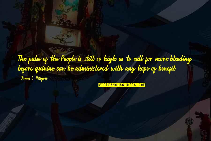 Ullberg Elk Quotes By James L. Petigru: The pulse of the People is still so Ullberg Elk Quotes By James L. Petigru: The pulse of the People is still so
