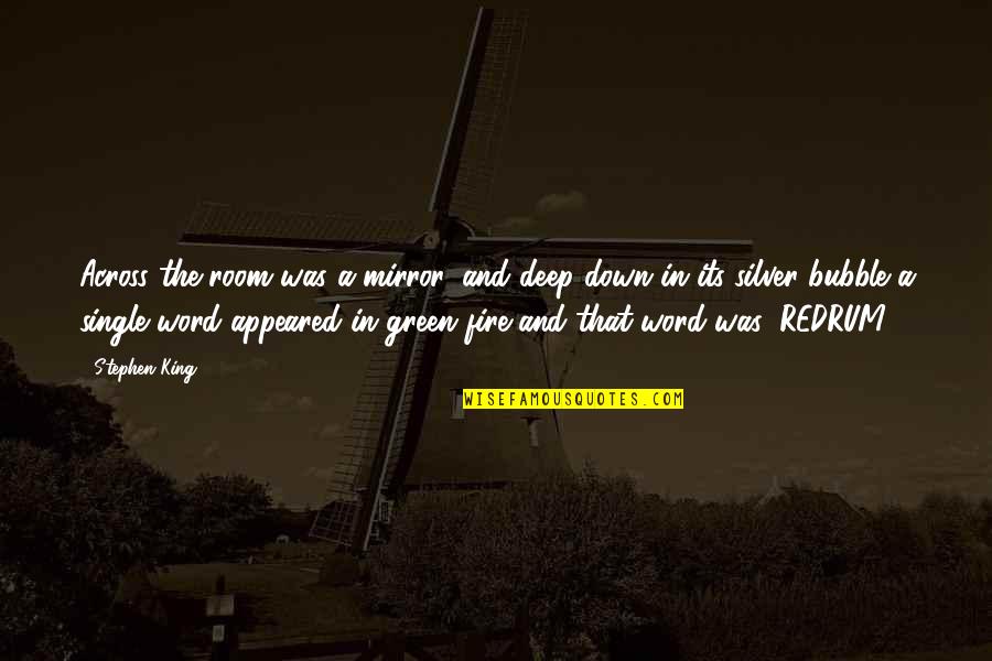 Ullis Gold Quotes By Stephen King: Across the room was a mirror, and deep Ullis Gold Quotes By Stephen King: Across the room was a mirror, and deep