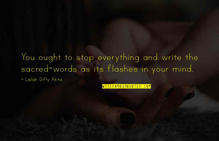 Ullmann Coupling Quotes By Lailah Gifty Akita: You ought to stop everything and write the