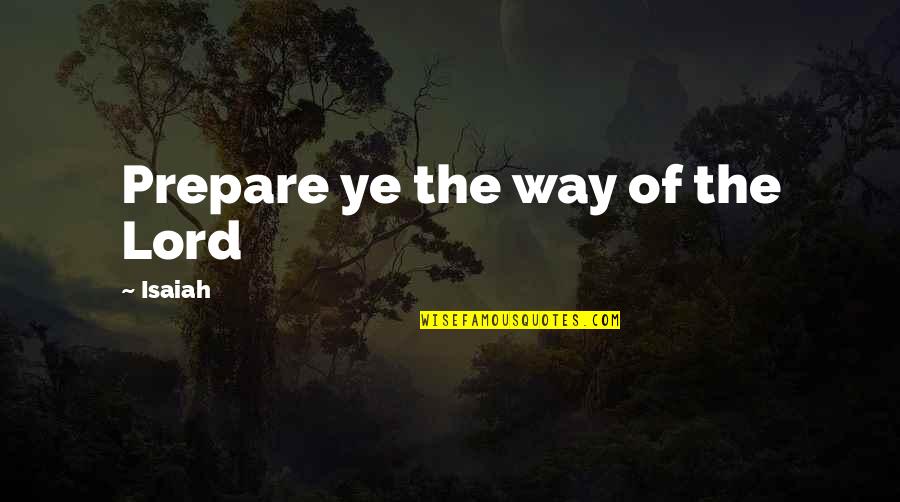 Ulpan Bayit Quotes By Isaiah: Prepare ye the way of the Lord Ulpan Bayit Quotes By Isaiah: Prepare ye the way of the Lord
