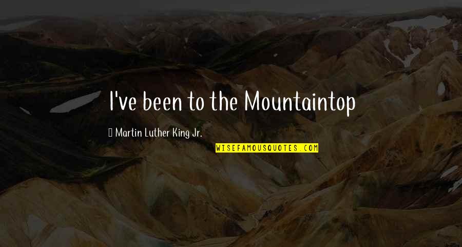 Ulpan Bayit Quotes By Martin Luther King Jr.: I've been to the Mountaintop Ulpan Bayit Quotes By Martin Luther King Jr.: I've been to the Mountaintop