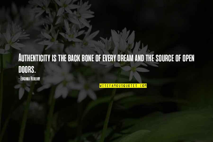 Ulrey Chiropractic Quotes By Euginia Herlihy: Authenticity is the back bone of every dream
