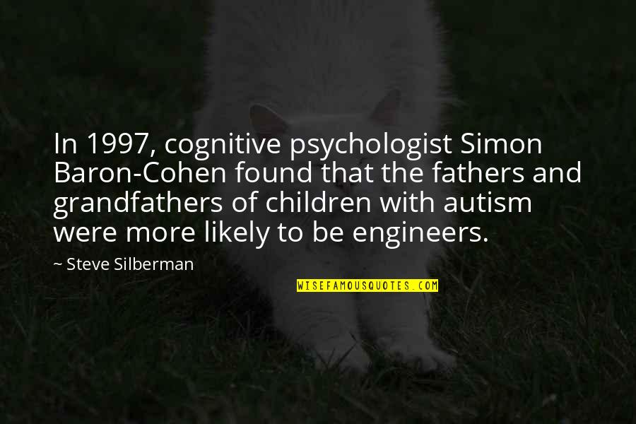 Ulric Neisser Quotes By Steve Silberman: In 1997, cognitive psychologist Simon Baron-Cohen found that Ulric Neisser Quotes By Steve Silberman: In 1997, cognitive psychologist Simon Baron-Cohen found that