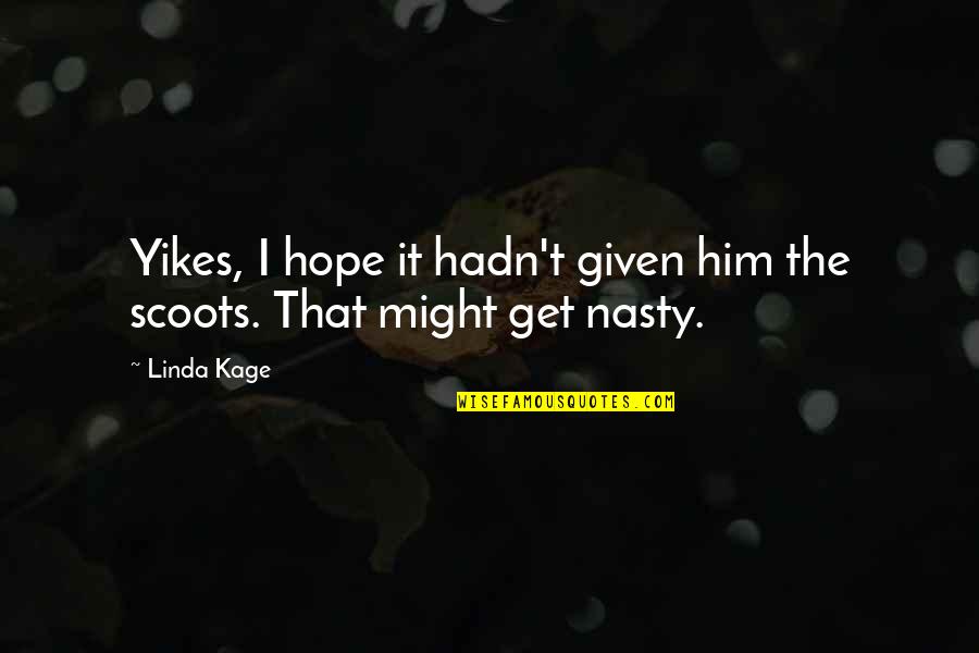 Ulriksberg Quotes By Linda Kage: Yikes, I hope it hadn't given him the