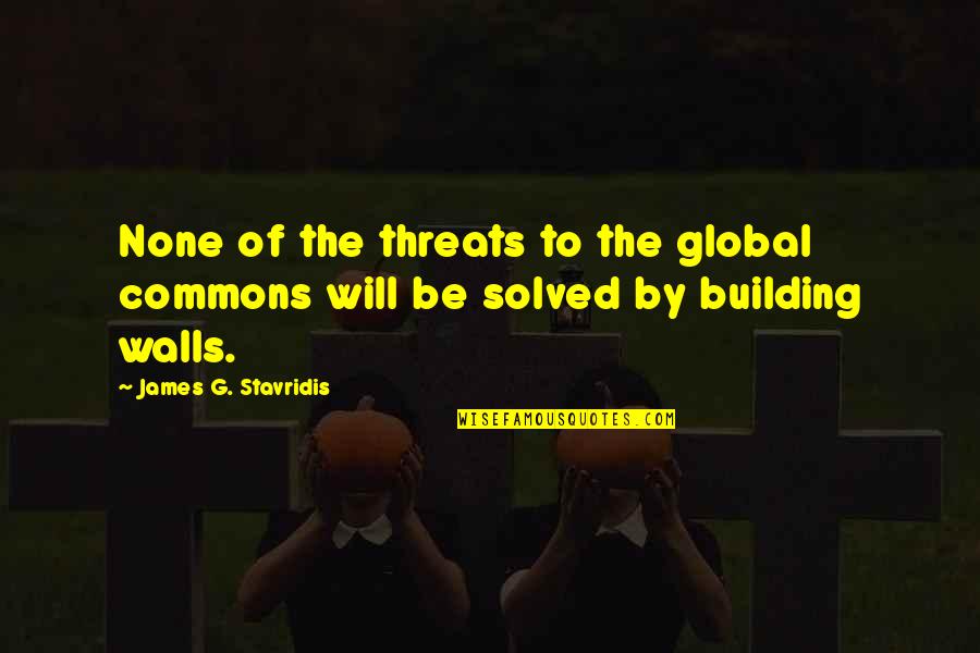 Ulster Scots Quotes By James G. Stavridis: None of the threats to the global commons