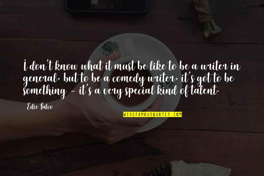 Ultima Vii Quotes By Edie Falco: I don't know what it must be like Ultima Vii Quotes By Edie Falco: I don't know what it must be like