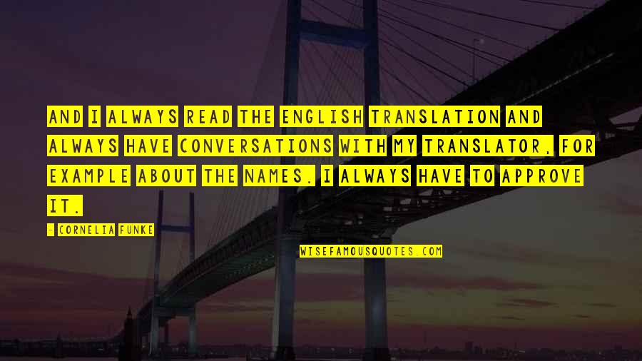 Ultimate Perfection Quotes By Cornelia Funke: And I always read the English translation and