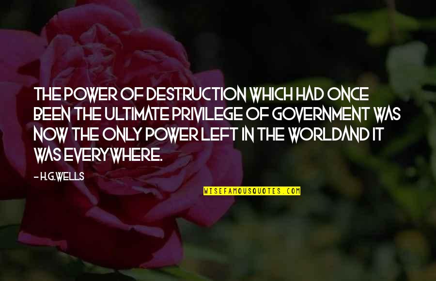 Ultimate Power Quotes By H.G.Wells: The power of destruction which had once been