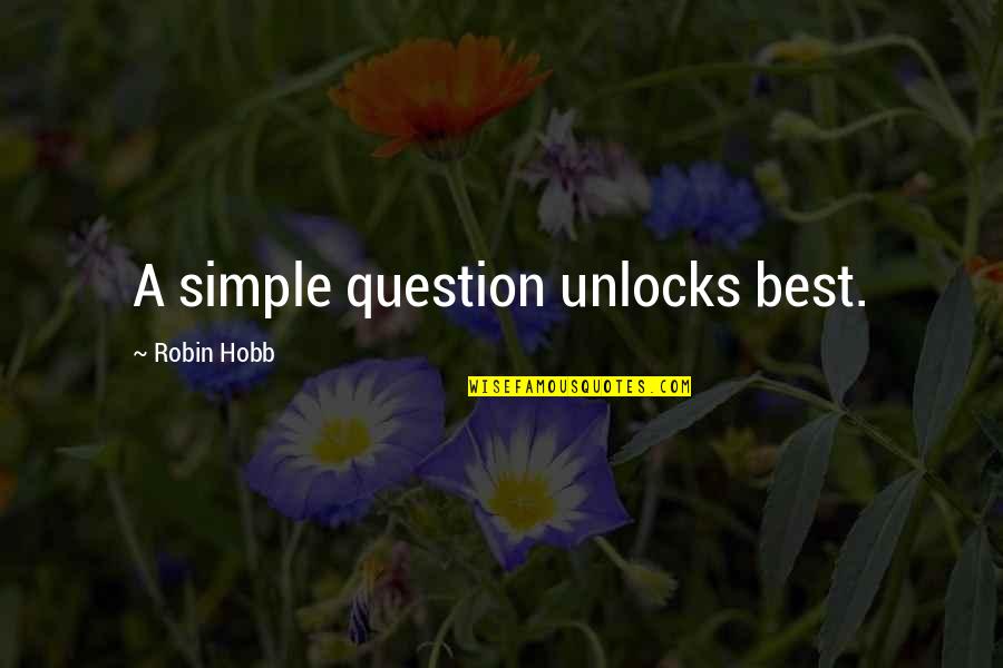 Ultra Boost Quotes By Robin Hobb: A simple question unlocks best. Ultra Boost Quotes By Robin Hobb: A simple question unlocks best.