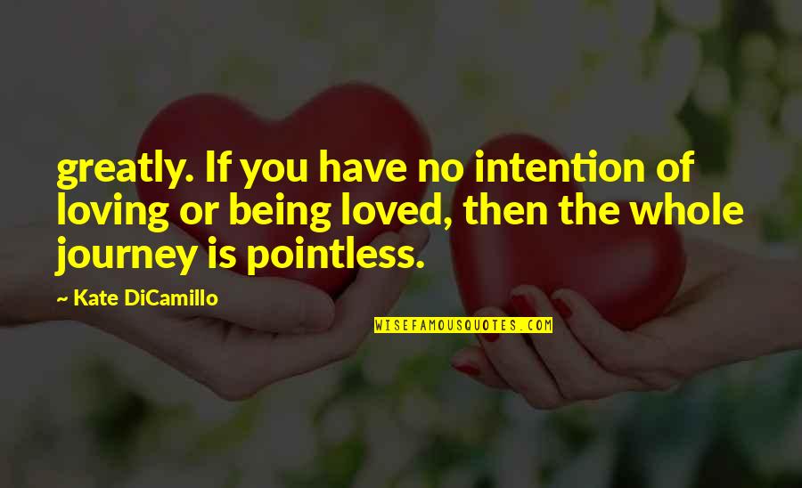 Ultra Complex Regional Pain Quotes By Kate DiCamillo: greatly. If you have no intention of loving Ultra Complex Regional Pain Quotes By Kate DiCamillo: greatly. If you have no intention of loving