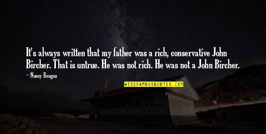 Ultra Complexity Quotes By Nancy Reagan: It's always written that my father was a Ultra Complexity Quotes By Nancy Reagan: It's always written that my father was a