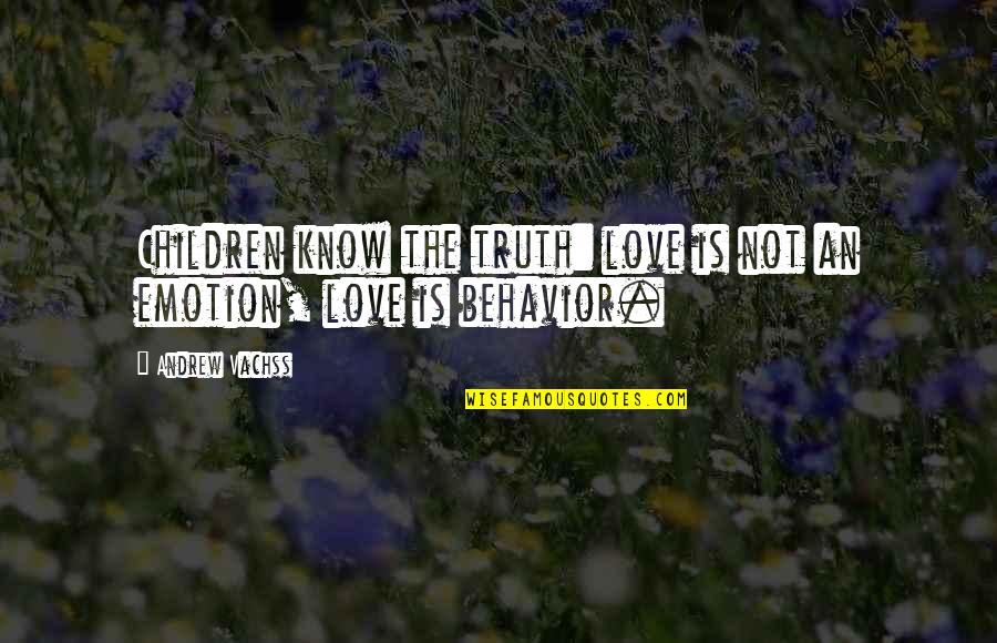 Ultra Hd Quotes By Andrew Vachss: Children know the truth: love is not an