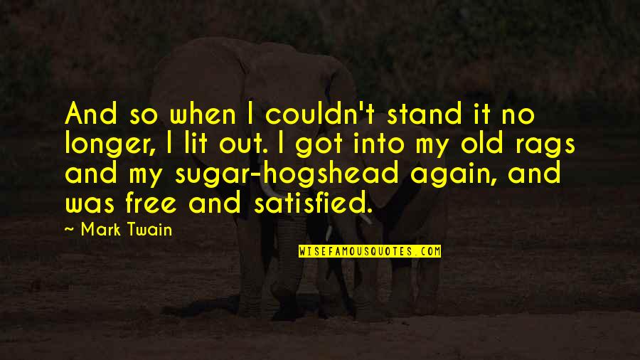 Ultra Marathoners Quotes By Mark Twain: And so when I couldn't stand it no Ultra Marathoners Quotes By Mark Twain: And so when I couldn't stand it no
