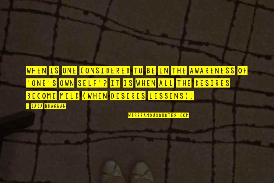 Ultra Trail Running Quotes By Dada Bhagwan: When is one considered to be in the Ultra Trail Running Quotes By Dada Bhagwan: When is one considered to be in the