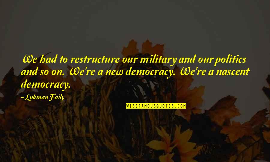 Ultra Violet Quotes By Lukman Faily: We had to restructure our military and our