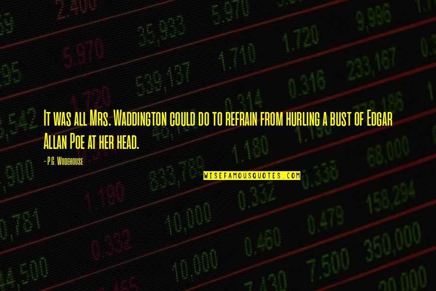 Ultracentralized Quotes By P.G. Wodehouse: It was all Mrs. Waddington could do to Ultracentralized Quotes By P.G. Wodehouse: It was all Mrs. Waddington could do to