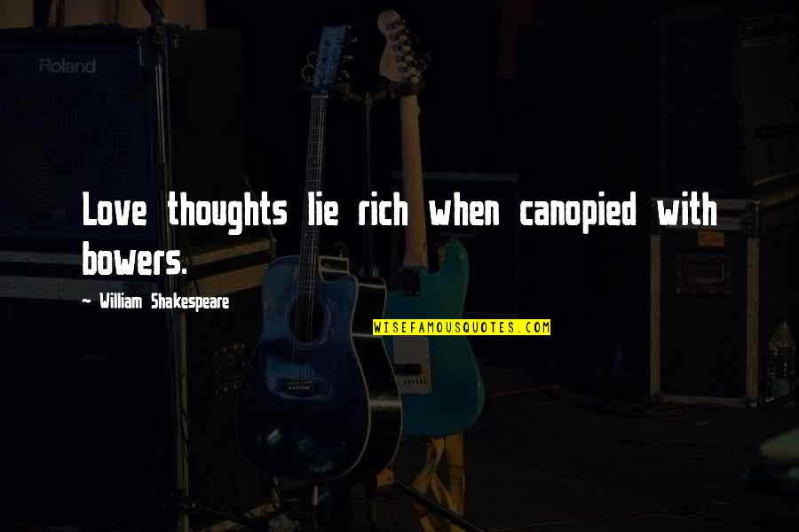 Ultralight Phantom Quotes By William Shakespeare: Love thoughts lie rich when canopied with bowers. Ultralight Phantom Quotes By William Shakespeare: Love thoughts lie rich when canopied with bowers.