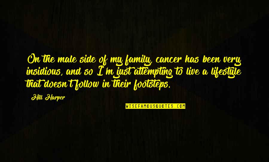 Ultralight Sleeping Quotes By Hill Harper: On the male side of my family, cancer Ultralight Sleeping Quotes By Hill Harper: On the male side of my family, cancer