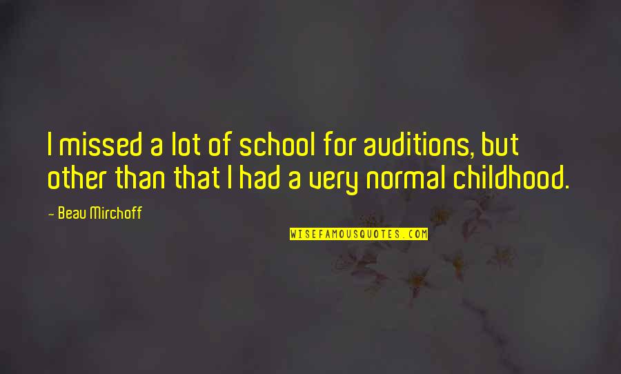 Ultramagnetic Font Quotes By Beau Mirchoff: I missed a lot of school for auditions, Ultramagnetic Font Quotes By Beau Mirchoff: I missed a lot of school for auditions,