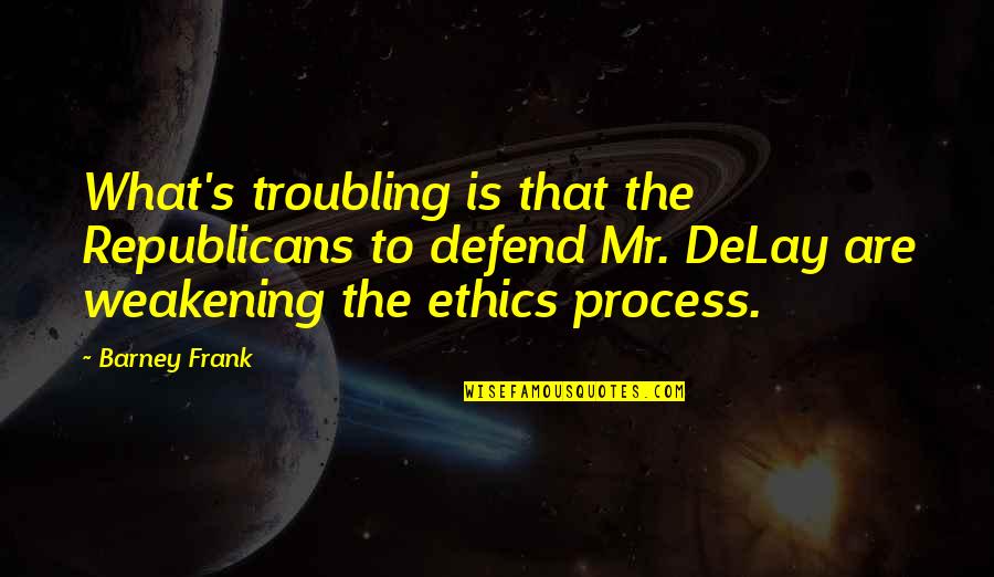 Ultrapowerful Quotes By Barney Frank: What's troubling is that the Republicans to defend Ultrapowerful Quotes By Barney Frank: What's troubling is that the Republicans to defend