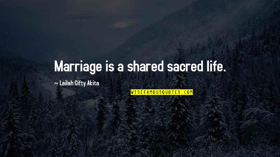 Ultratumba Canal 39 Quotes By Lailah Gifty Akita: Marriage is a shared sacred life.