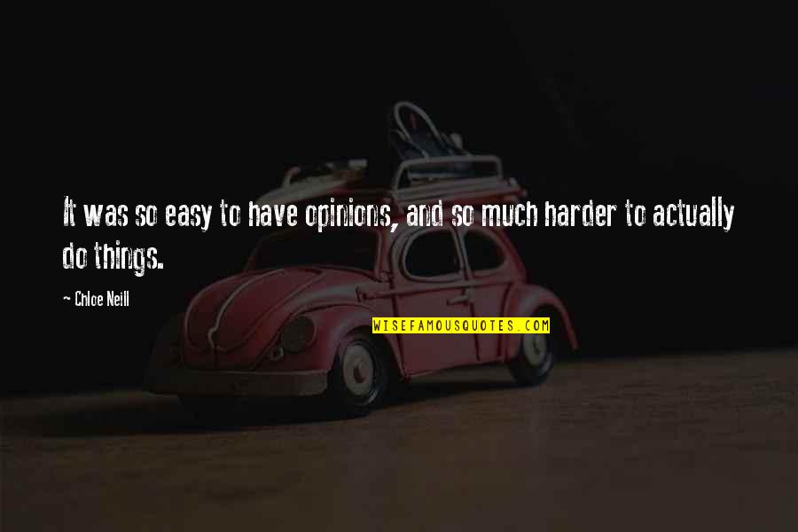 Ulugbek Quotes By Chloe Neill: It was so easy to have opinions, and