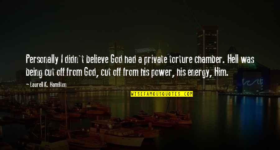 Ulugh Beg Quotes By Laurell K. Hamilton: Personally I didn't believe God had a private Ulugh Beg Quotes By Laurell K. Hamilton: Personally I didn't believe God had a private