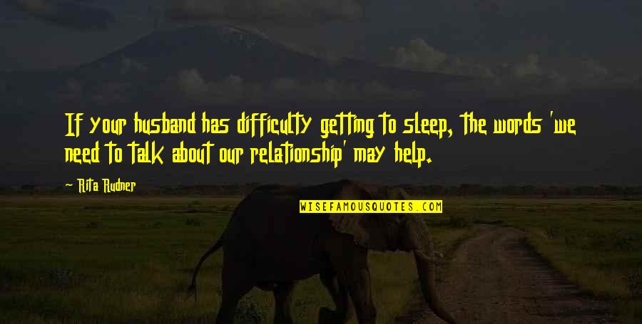 Uluwatu Cliff Quotes By Rita Rudner: If your husband has difficulty getting to sleep,