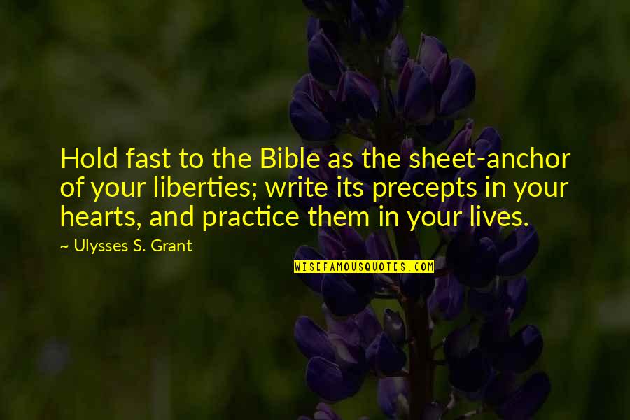 Ulysses S Grant's Quotes By Ulysses S. Grant: Hold fast to the Bible as the sheet-anchor Ulysses S Grant's Quotes By Ulysses S. Grant: Hold fast to the Bible as the sheet-anchor