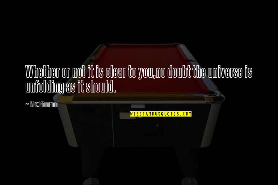 Ulzzang Quotes By Max Ehrmann: Whether or not it is clear to you,no