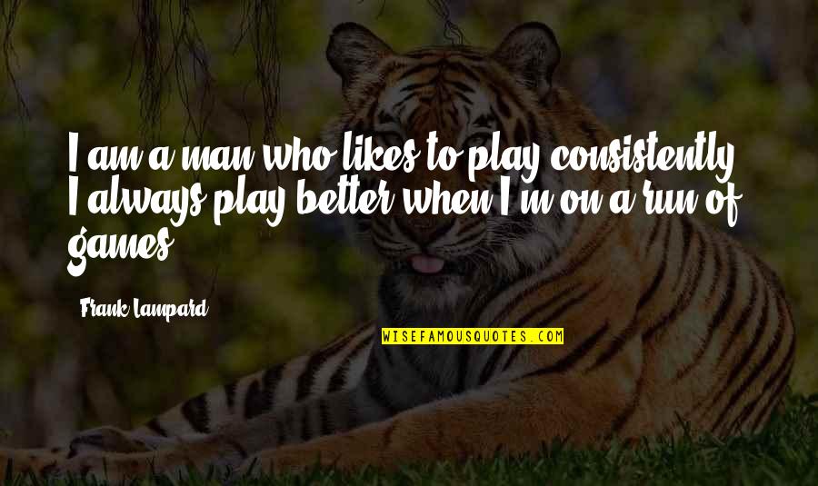 Umanesimo Riassunto Quotes By Frank Lampard: I am a man who likes to play