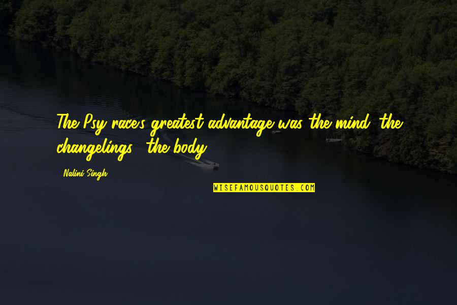 Umanitar Quotes By Nalini Singh: The Psy race's greatest advantage was the mind;