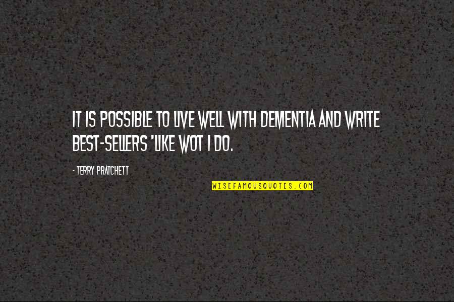 Umanitario Quotes By Terry Pratchett: It is possible to live well with dementia