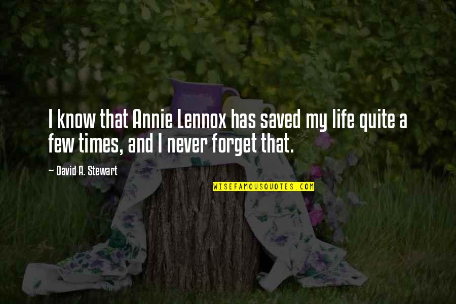 Umble Heep Quotes By David A. Stewart: I know that Annie Lennox has saved my Umble Heep Quotes By David A. Stewart: I know that Annie Lennox has saved my