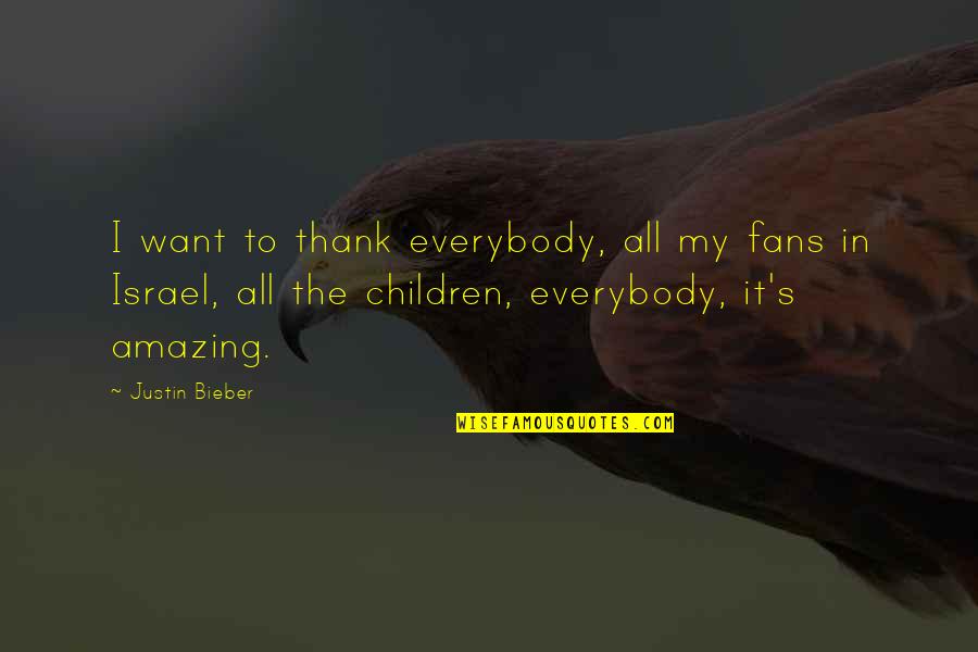 Umbo Of Tympanic Membrane Quotes By Justin Bieber: I want to thank everybody, all my fans Umbo Of Tympanic Membrane Quotes By Justin Bieber: I want to thank everybody, all my fans