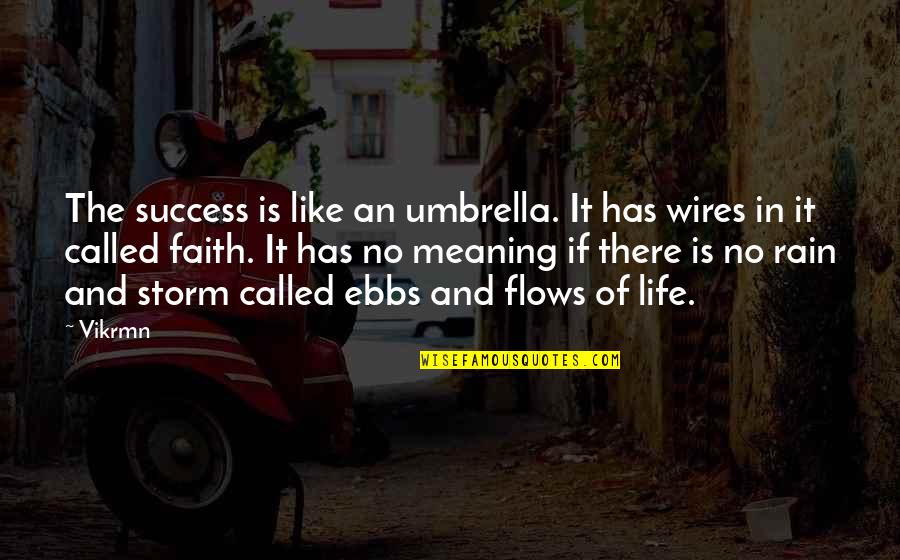 Umbrella And Rain Quotes By Vikrmn: The success is like an umbrella. It has