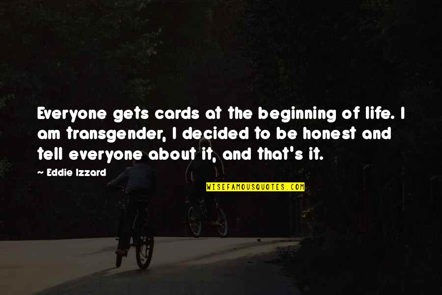 Umbrellas And Friends Quotes By Eddie Izzard: Everyone gets cards at the beginning of life. Umbrellas And Friends Quotes By Eddie Izzard: Everyone gets cards at the beginning of life.