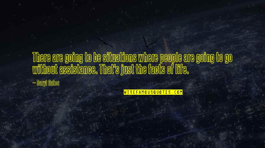 Ume Time Quotes By Daryl Gates: There are going to be situations where people