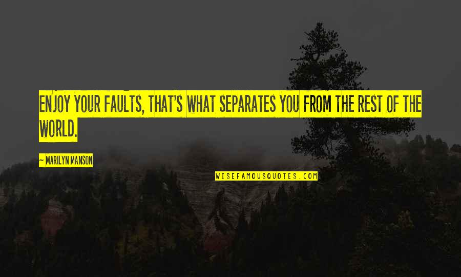 Umegats Quotes By Marilyn Manson: Enjoy your faults, that's what separates you from