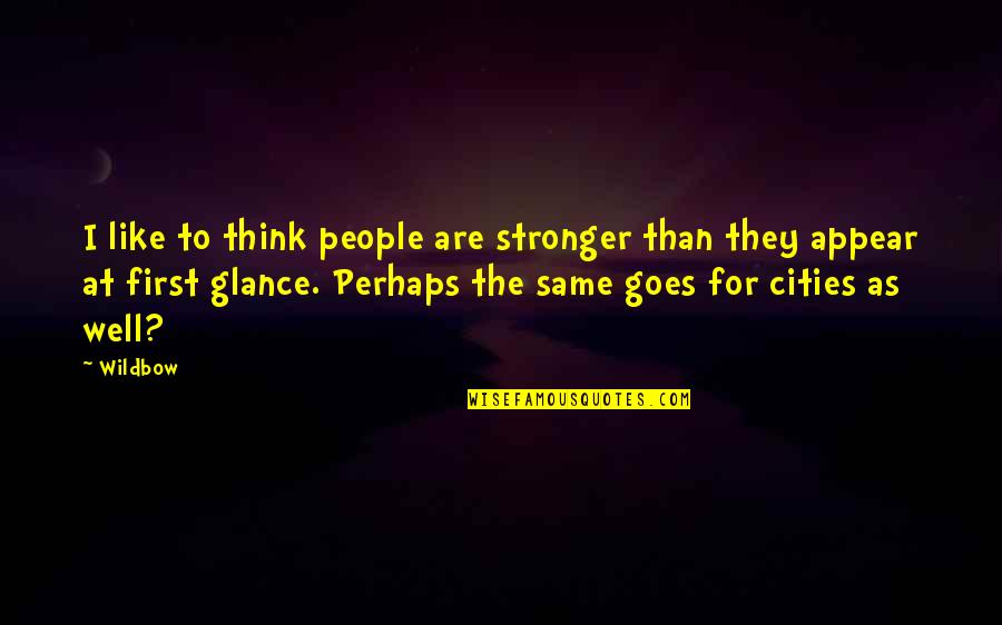 Umfraville Family Quotes By Wildbow: I like to think people are stronger than