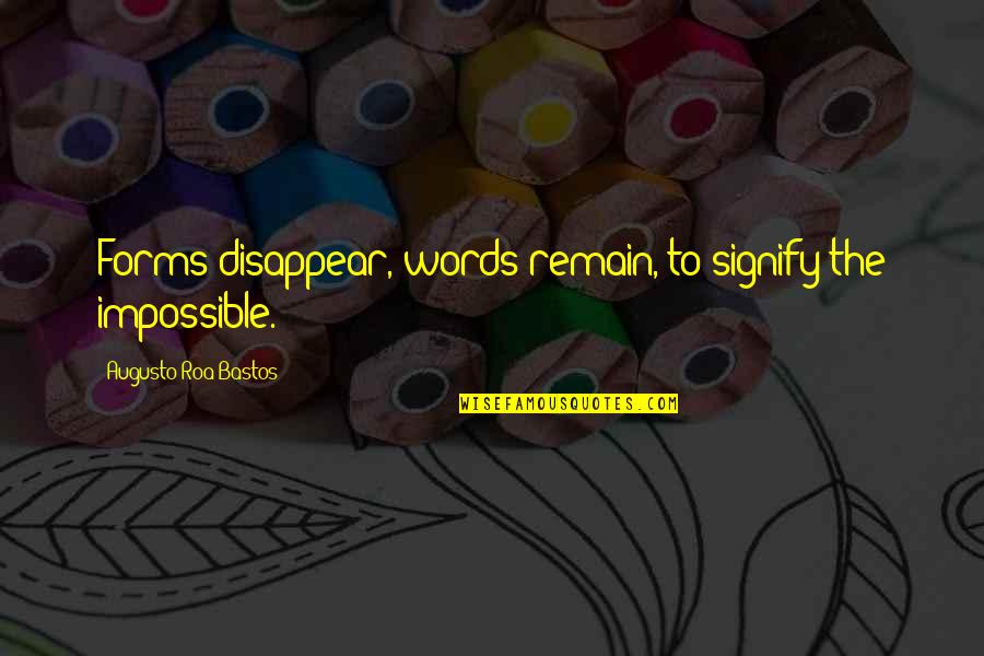 Umgangsformen Kreuzwortr Tsel Quotes By Augusto Roa Bastos: Forms disappear, words remain, to signify the impossible. Umgangsformen Kreuzwortr Tsel Quotes By Augusto Roa Bastos: Forms disappear, words remain, to signify the impossible.
